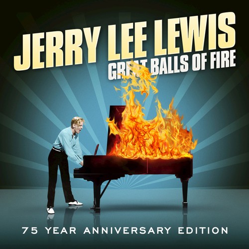Great Balls of Fire - 75 Year Anniversary Edition