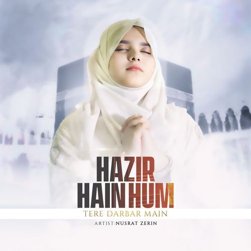 Hazir Hain Hum Tere Darbar Me
