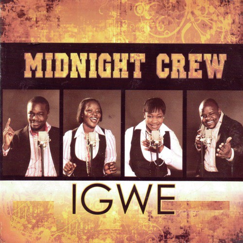 Igwe Lyrics - Midnight Crew - Only on JioSaavn