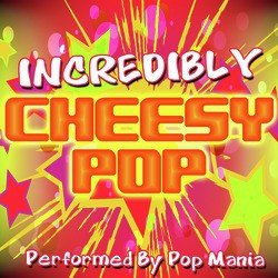 Incredibly Cheesy Pop