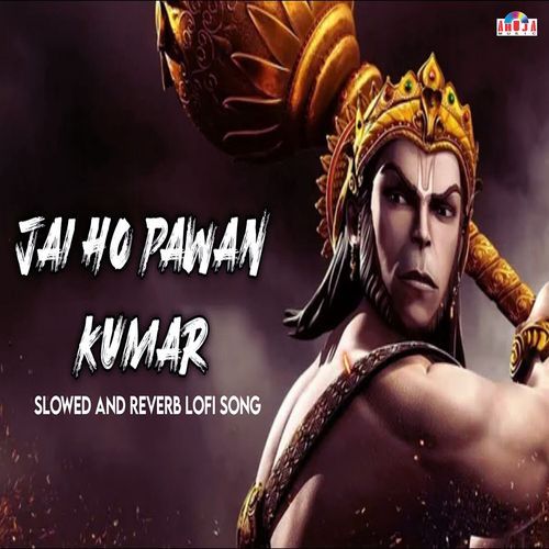 Jai Ho Pawan Kumar (Slowed And Reverbed)
