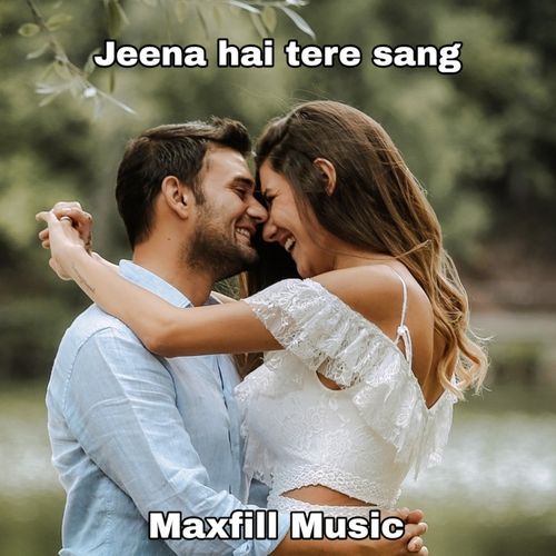 Jeena Hai Tere Sang