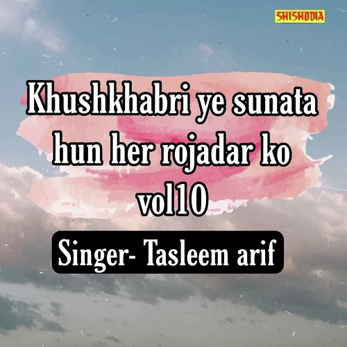 Khushkhabri ye sunata hun her rojadar ko vol10