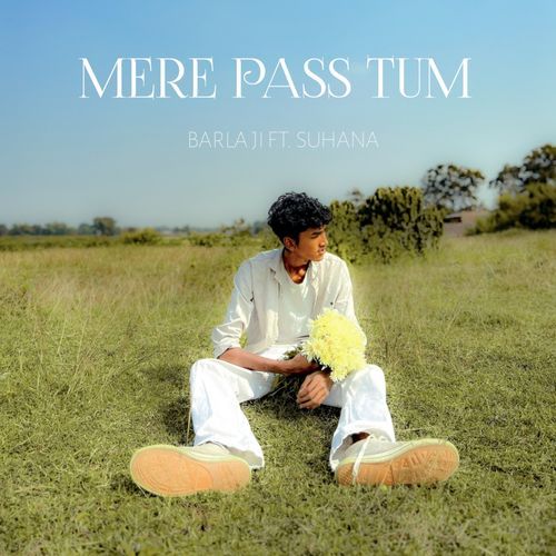 MERE PASS TUM | FT. SUHANA