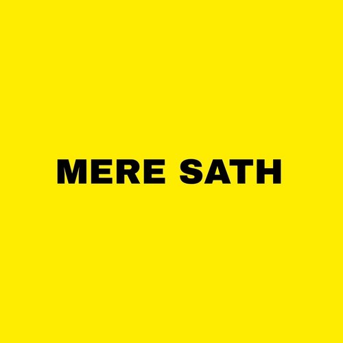 MERE SATH