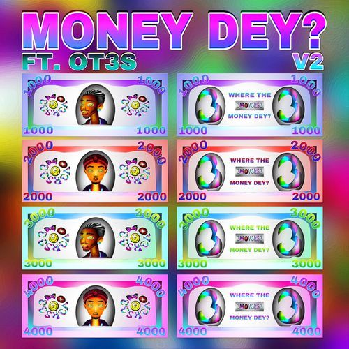 MONEY DEY? V2