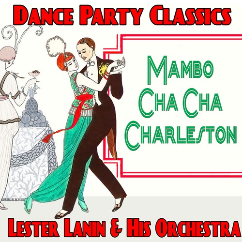 Mambo, Cha Cha, Charleston : Dance Party Classics