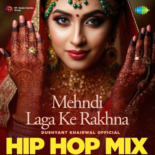 Mehndi Laga Ke Rakhna - Hip Hop Mix