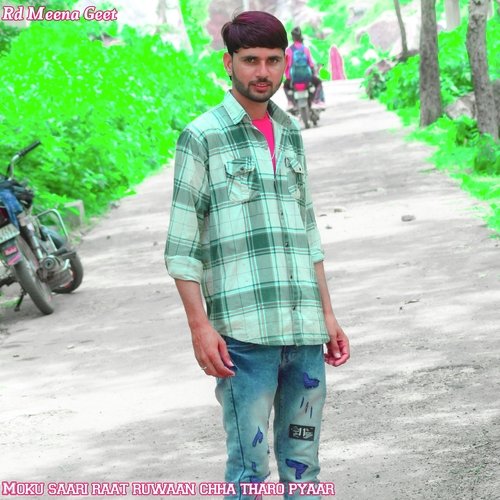 Moku Saari Raat Ruwaan Chha Tharo Pyaar