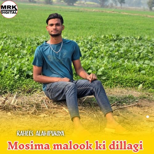 Mosima malook ki dillagi