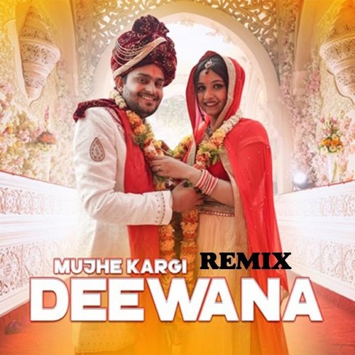 Mujhe Kargi Deewana (Remix)