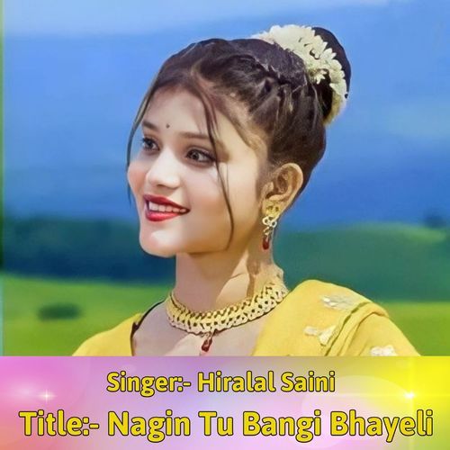 Nagin Tu Bangi Bhayeli