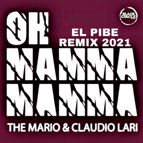 Oh mamma mamma (El Pibe Remix 2021)_poster_image