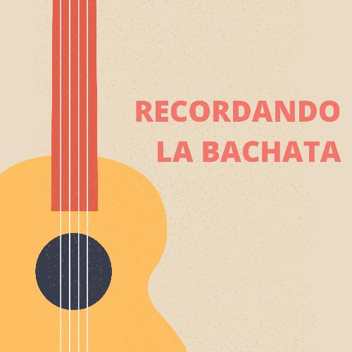 Recordando la Bachata