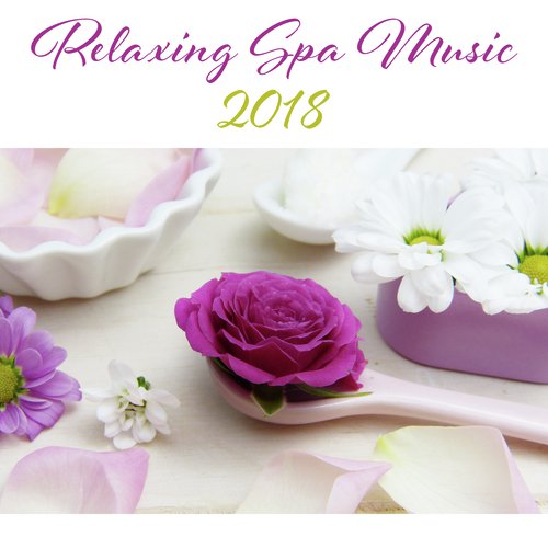 Relaxing Spa Music 2018