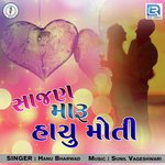 Sajan Maru Hachu Moti