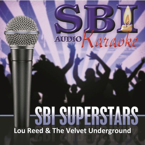 Sbi Karaoke Superstars - Lou Reed & The Velvet Underground