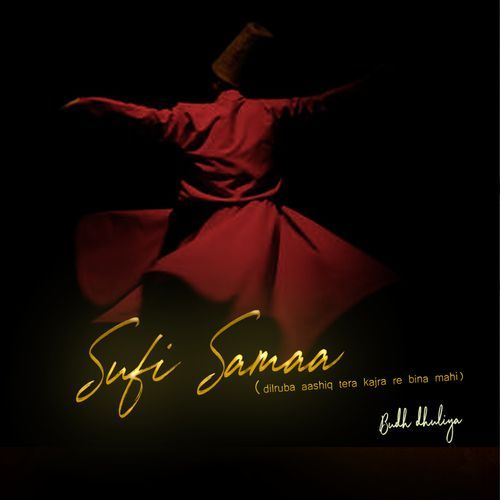 Sufi Samaa (Dilruba Aashiq Tera Kajra Re Bina Mahi)