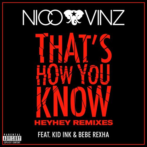 That's How You Know (feat. Kid Ink & Bebe Rexha) (HEYHEY Remixes)
