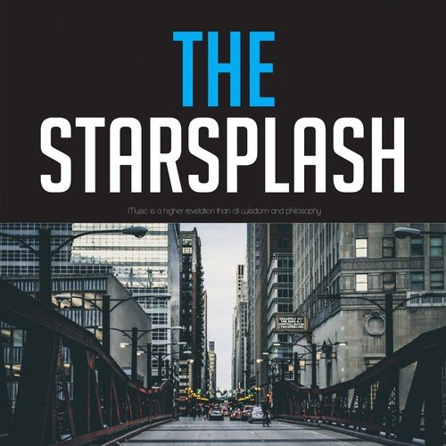 The Starsplash (Music is a higher revelation than all wisdom and philosophy)