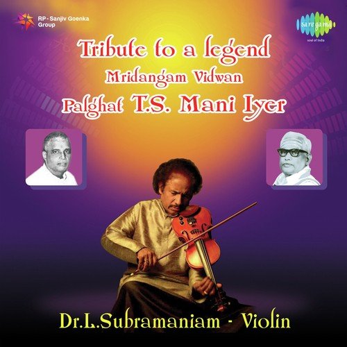 Tribute To A Legend T.S. Mani Iyer - Dr. L. Subramaniam Violin Concert