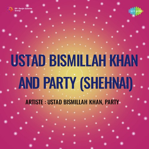 Ustad Bismillah Khan And Party Shehnai