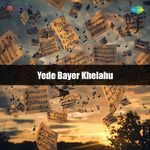 Yede Bayer Khelahu