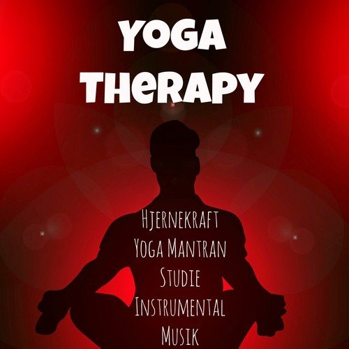 Yoga Therapy - Hjernekraft Yoga Mantran Studie Instrumental Musik för Minska Ångest Chakrafärger och Bättre Sömn_poster_image