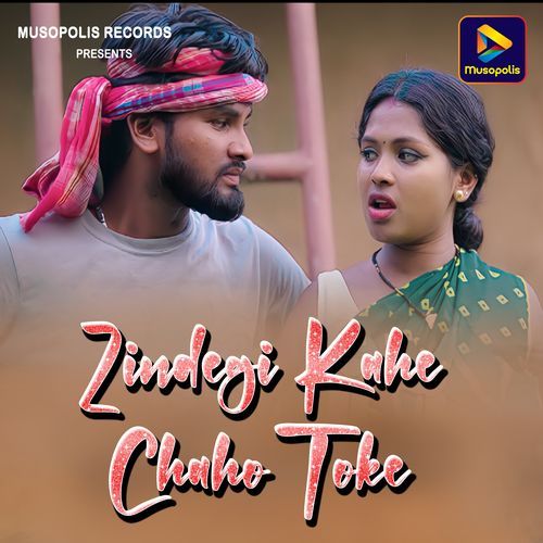 Zindegi Kahe Chaho Toke
