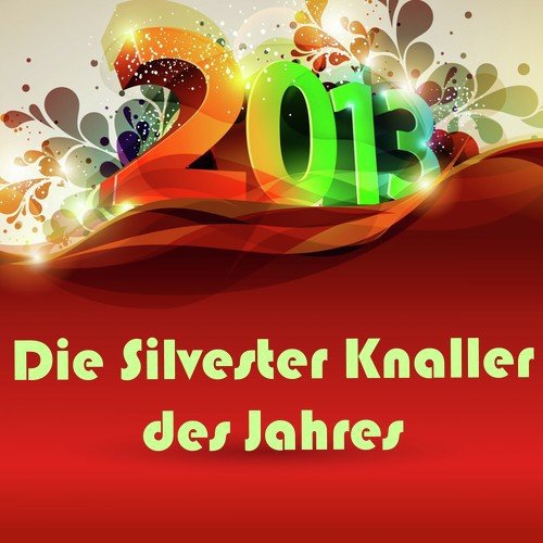 2013 - Die Silvester Knaller des Jahres