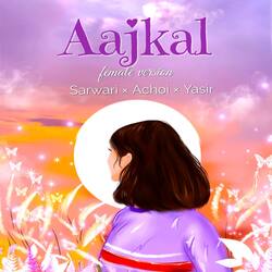 Aaj Kal (Female Version)-QCcaRRUIZkc