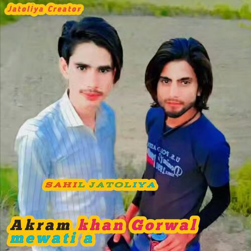 Akram khan Gorwal mewati a