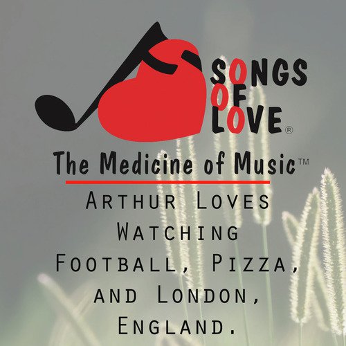 Arthur Loves Watching Football, Pizza, and London, England. cover art