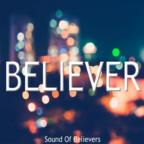 Believer Lyrics Sound Of Believer Only On Jiosaavn