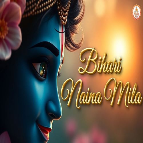 Bihari Naina Mila