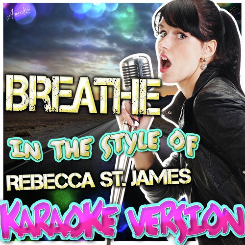 Breathe (In the Style of Rebecca St. James) [Karaoke Version]