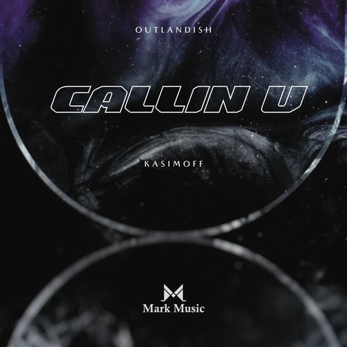 Callin U (KASIMOFF Remix)