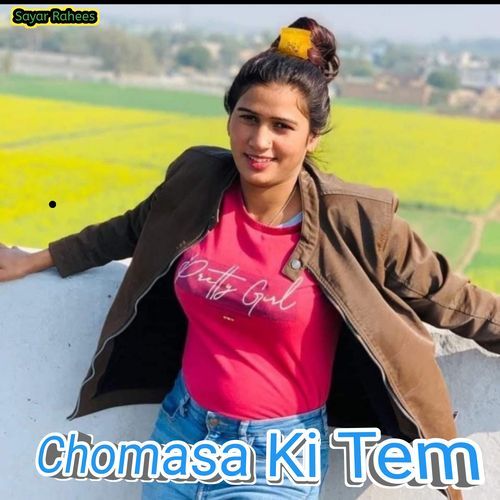 Chomasa Ki Tem