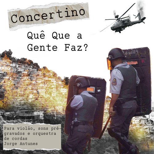 Concertino Quê Que a Gente Faz? Para Violão, Orquestra de Cordas e Sons Eletrônicos