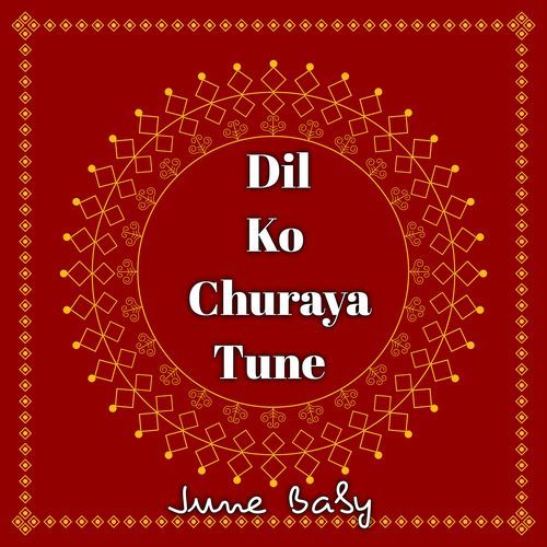 Dil Ko Churaya Tune