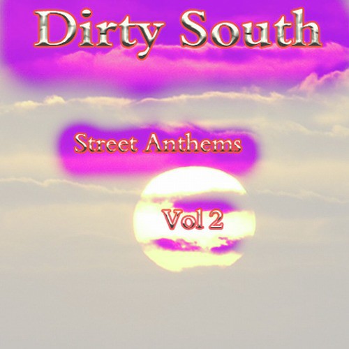 Dirty South Street Anthems - Vol 2