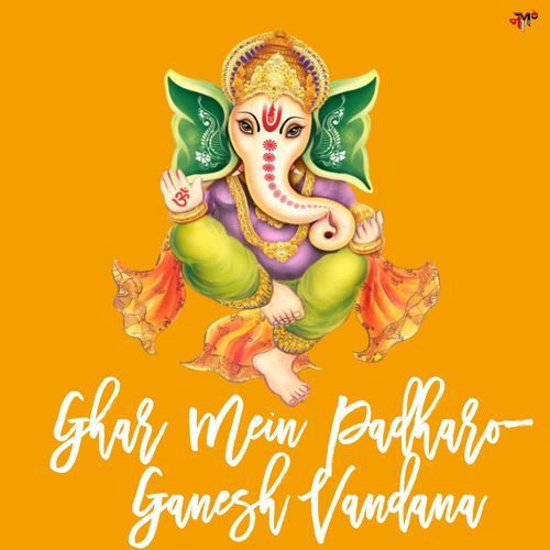 Ghar Mein Padharo- Ganesh Vandana