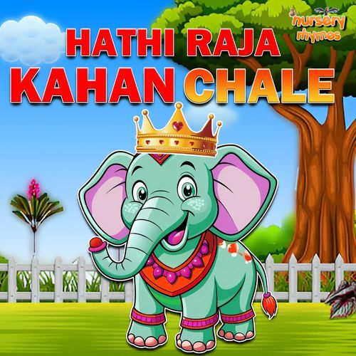 Hathi Raja Kahan Chale