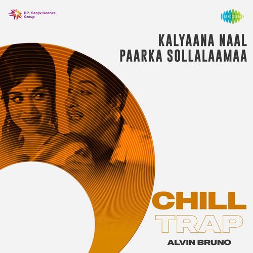 Kalyaana Naal Paarka Sollalaamaa - Chill Trap cover art