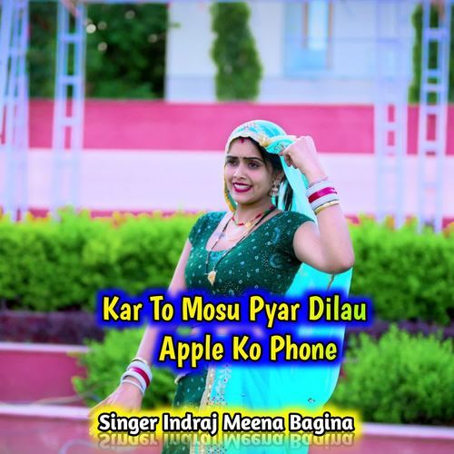 Kar To Mosu Pyar Dilau Apple Ko Phone