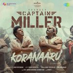 Koranaaru (From &quot;Captain Miller&quot;) (Tamil)