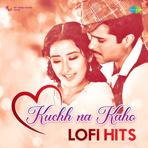 Kuchh Na Kaho - LoFi Hits