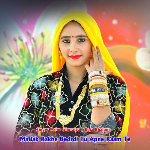 Matlab Rakhe Bedrdi Tu Apne Kaam Te