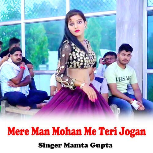 Mere Man Mohan Me Teri Jogan