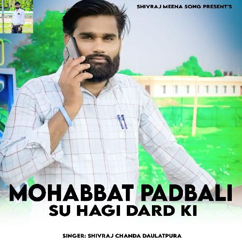 Mohabbat Padbali Su Hagi Dard Ki